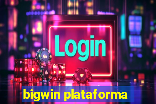 bigwin plataforma