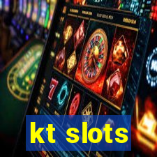 kt slots