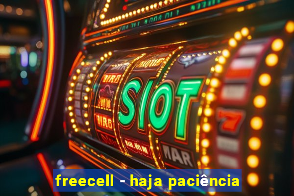 freecell - haja paciência