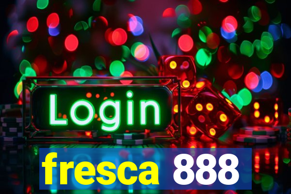 fresca 888