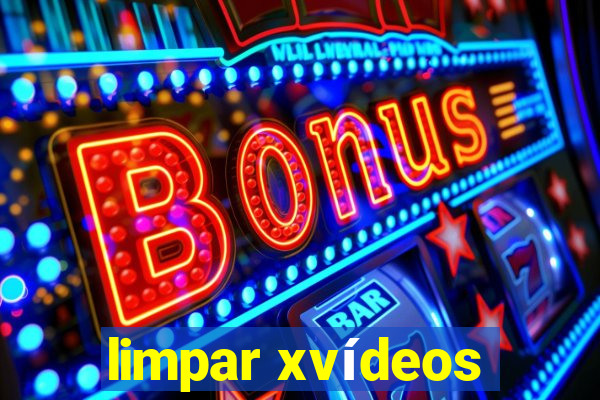 limpar xvídeos