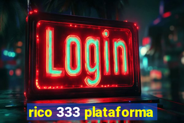 rico 333 plataforma