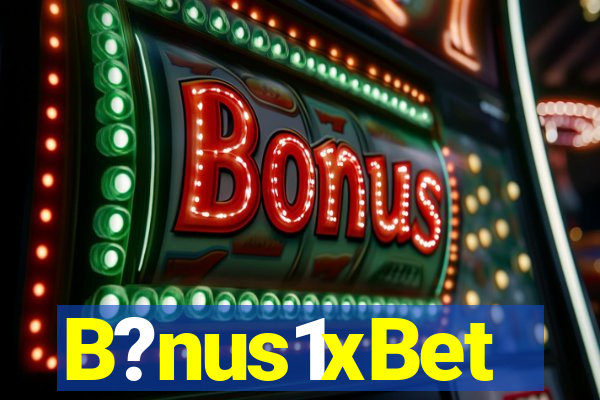 B?nus1xBet