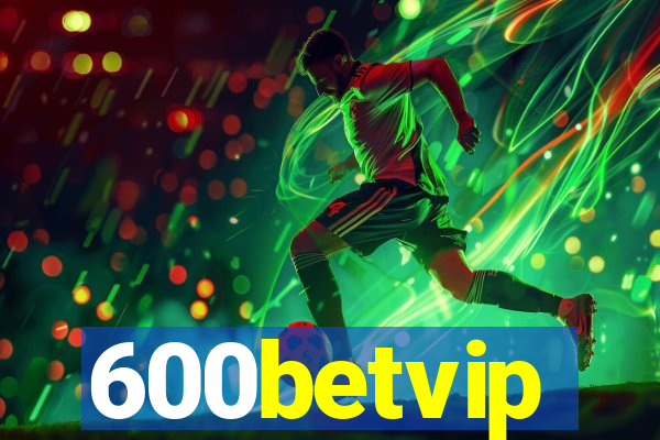 600betvip