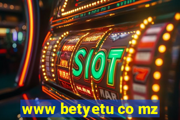 www betyetu co mz