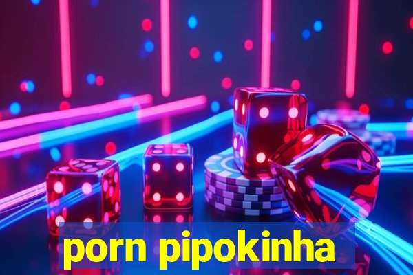 porn pipokinha