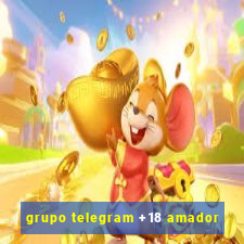 grupo telegram +18 amador