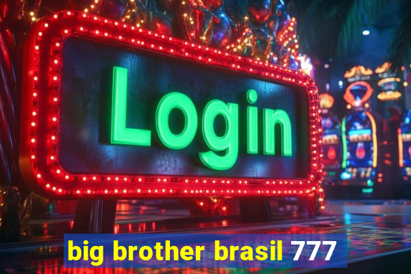 big brother brasil 777