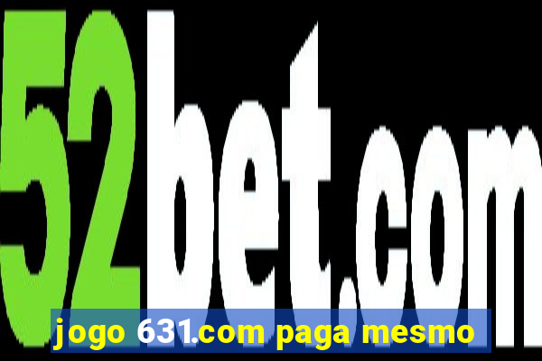 jogo 631.com paga mesmo