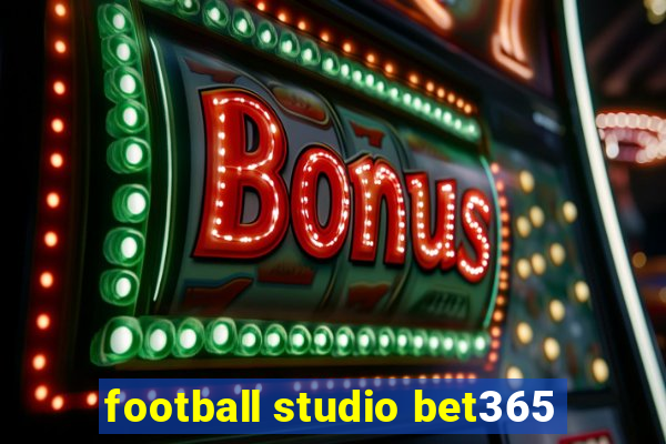 football studio bet365