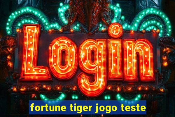 fortune tiger jogo teste