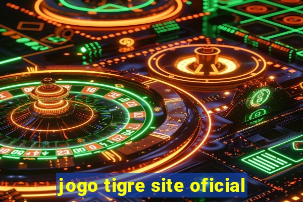 jogo tigre site oficial