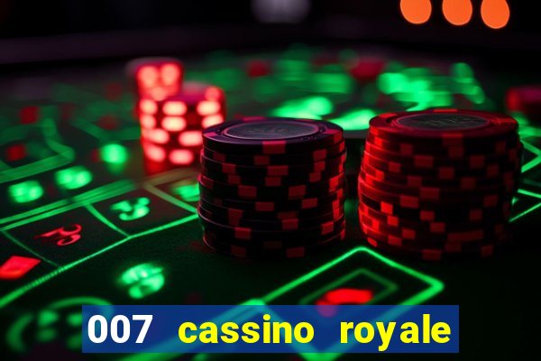 007 cassino royale filme completo dublado