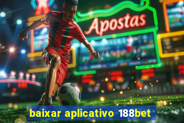 baixar aplicativo 188bet