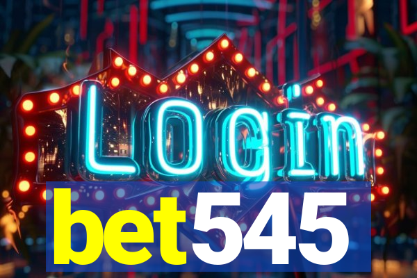 bet545