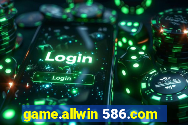 game.allwin 586.com