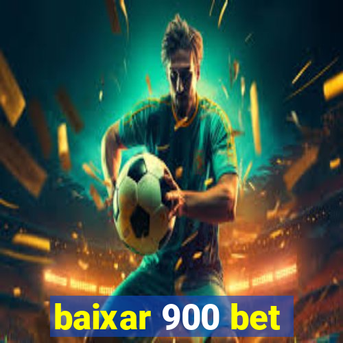 baixar 900 bet