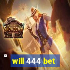 will 444 bet