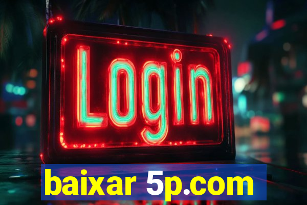 baixar 5p.com