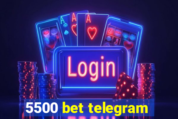 5500 bet telegram