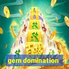 gem domination