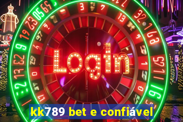 kk789 bet e confiável