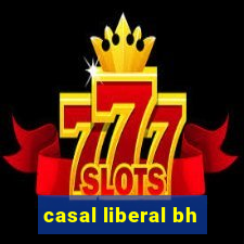 casal liberal bh