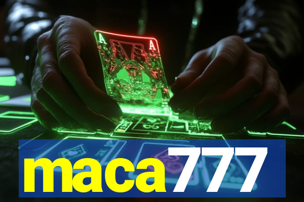 maca777