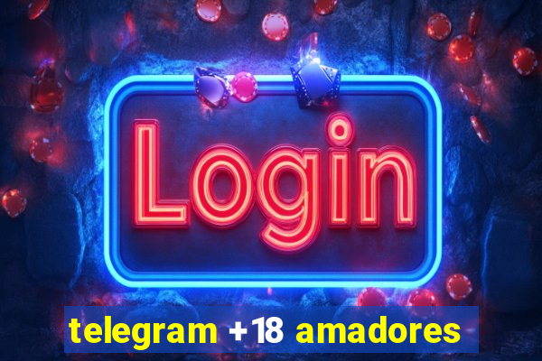 telegram +18 amadores