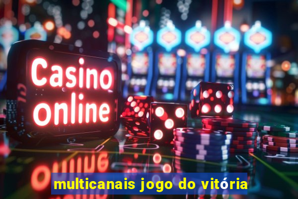 multicanais jogo do vitória