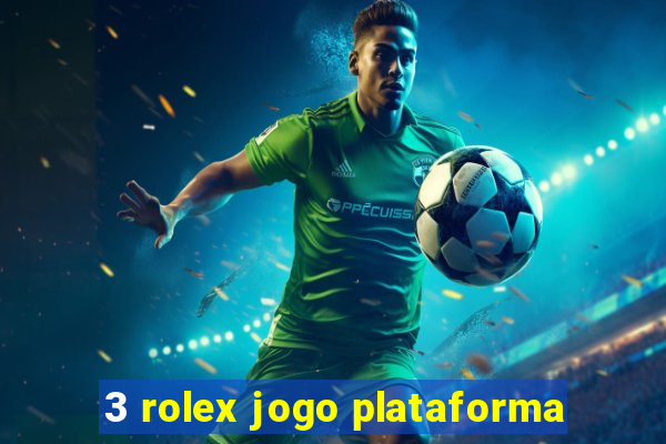 3 rolex jogo plataforma