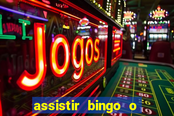 assistir bingo o rei das manhas filme completo dublado