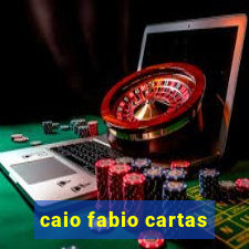 caio fabio cartas
