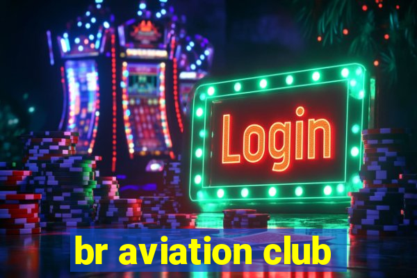 br aviation club