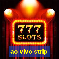 ao vivo strip