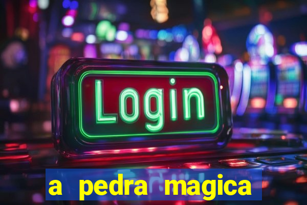 a pedra magica filme completo dublado gratis