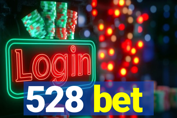 528 bet