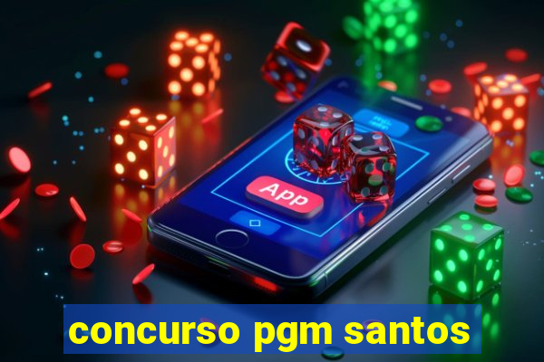 concurso pgm santos