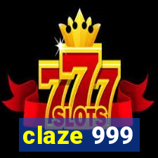 claze 999