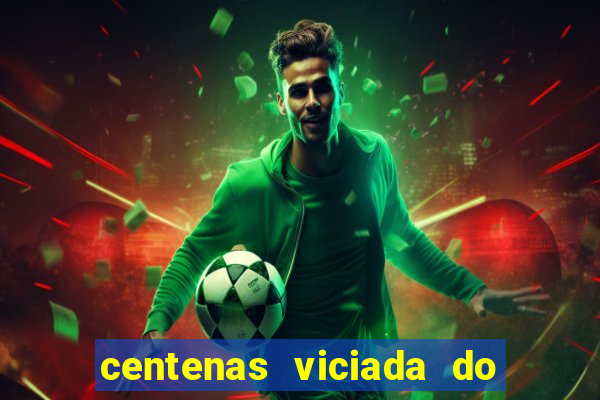 centenas viciada do jogo de bicho 2016
