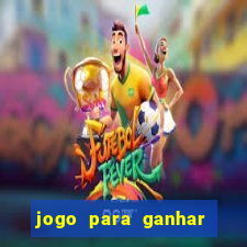 jogo para ganhar dinheiro de verdade sem depositar