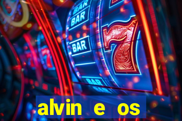 alvin e os esquilos 3 filme completo dublado