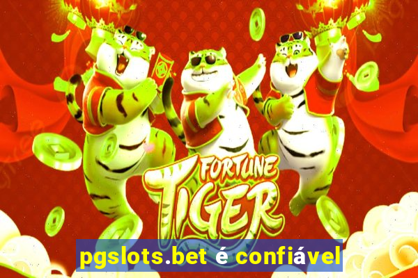 pgslots.bet é confiável