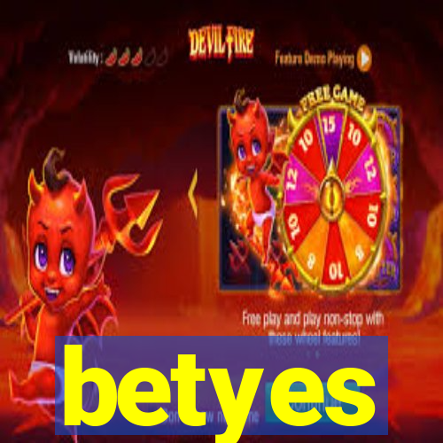 betyes