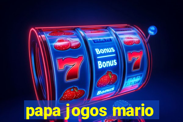 papa jogos mario