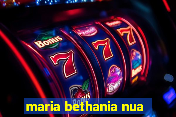 maria bethania nua