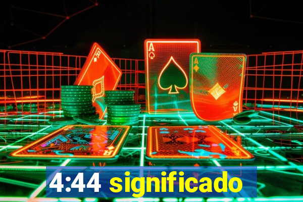 4:44 significado