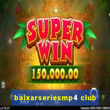 baixarseriesmp4 club