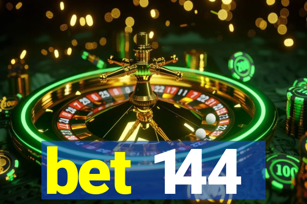 bet 144