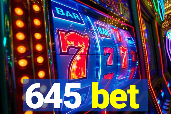 645 bet